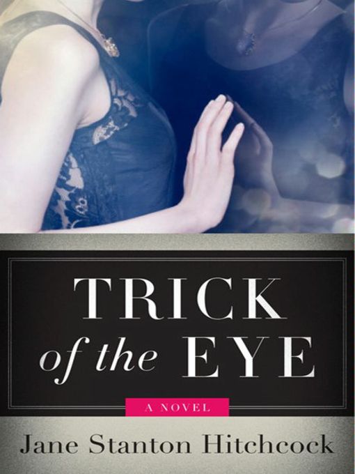 Title details for A Trick of the Eye by Jane Stanton Hitchcock - Wait list